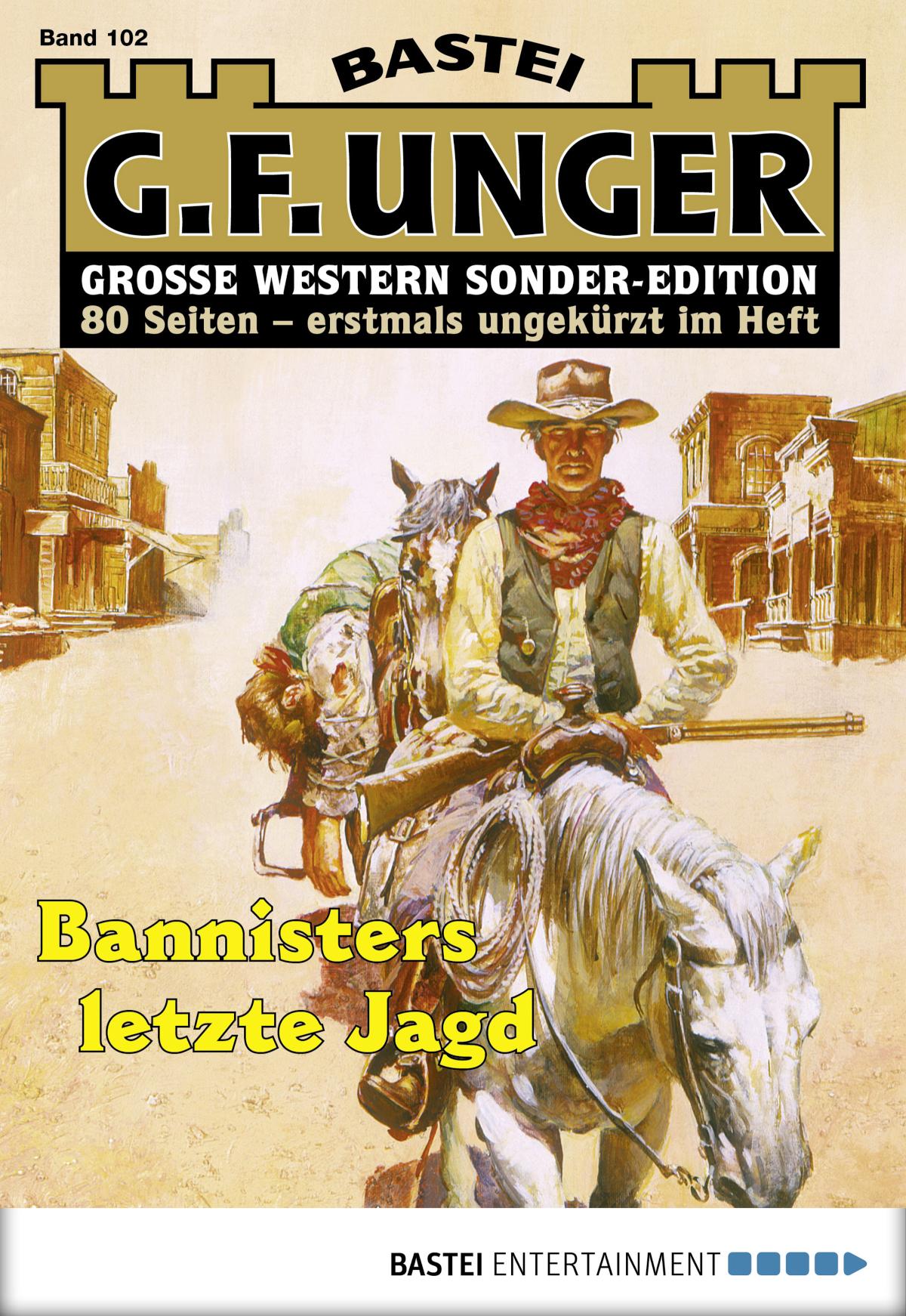 G. F. Unger Sonder-Edition 102 Bannisters letzte Jagd