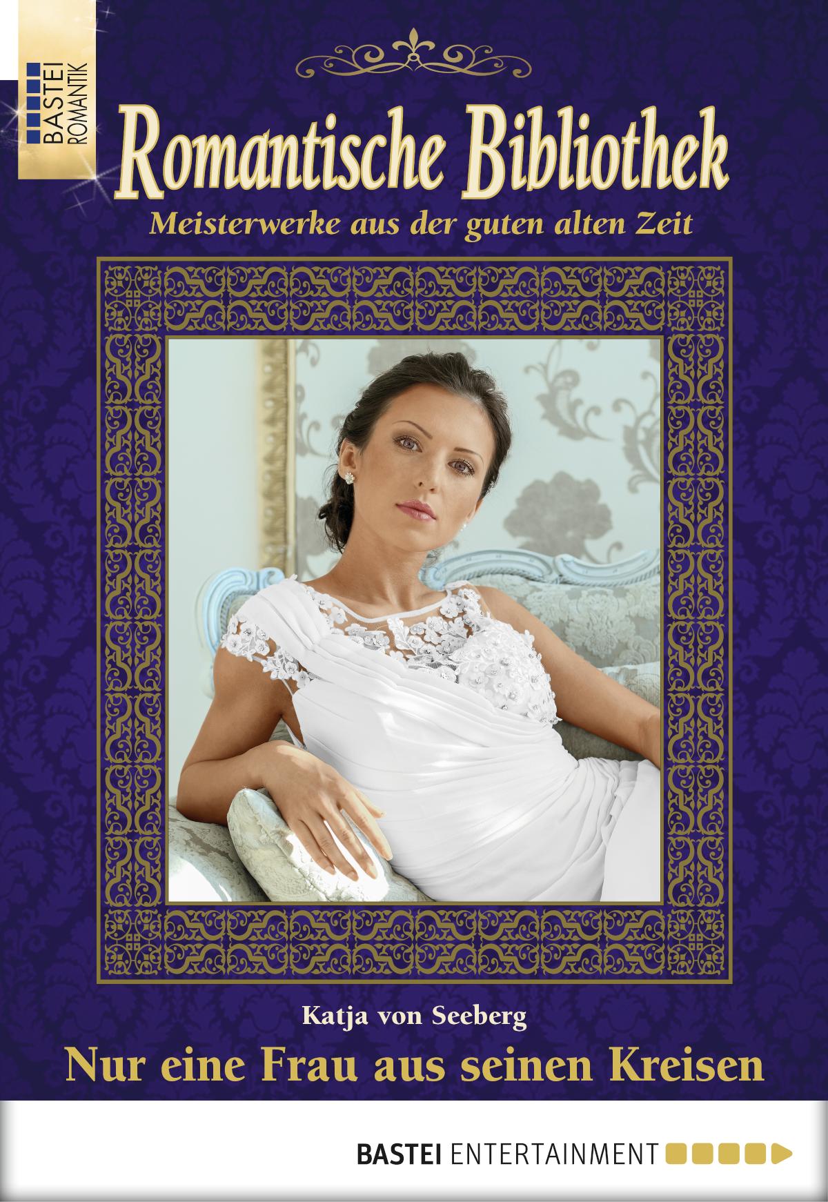 Romantische Bibliothek - Folge 50 Nur eine Frau aus seinen Kreisen