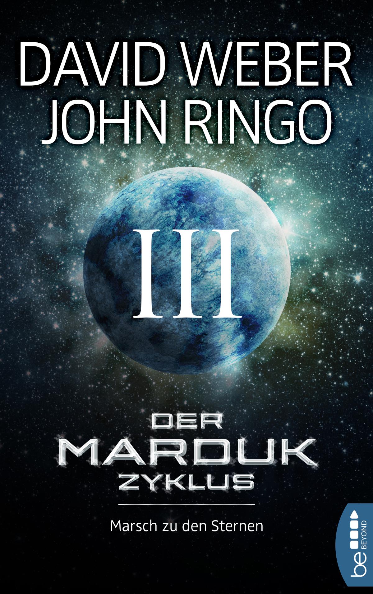 Der Marduk-Zyklus: Marsch zu den Sternen Bd. 3