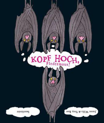 Kopf hoch, Fledermaus 