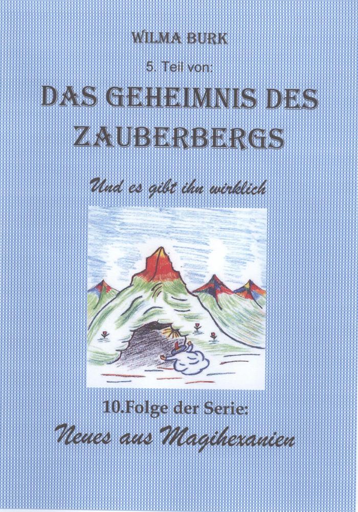 Das Geheimnis des Zauberbergs 5. Teil 10. Folge von: Neues aus Magihexanien