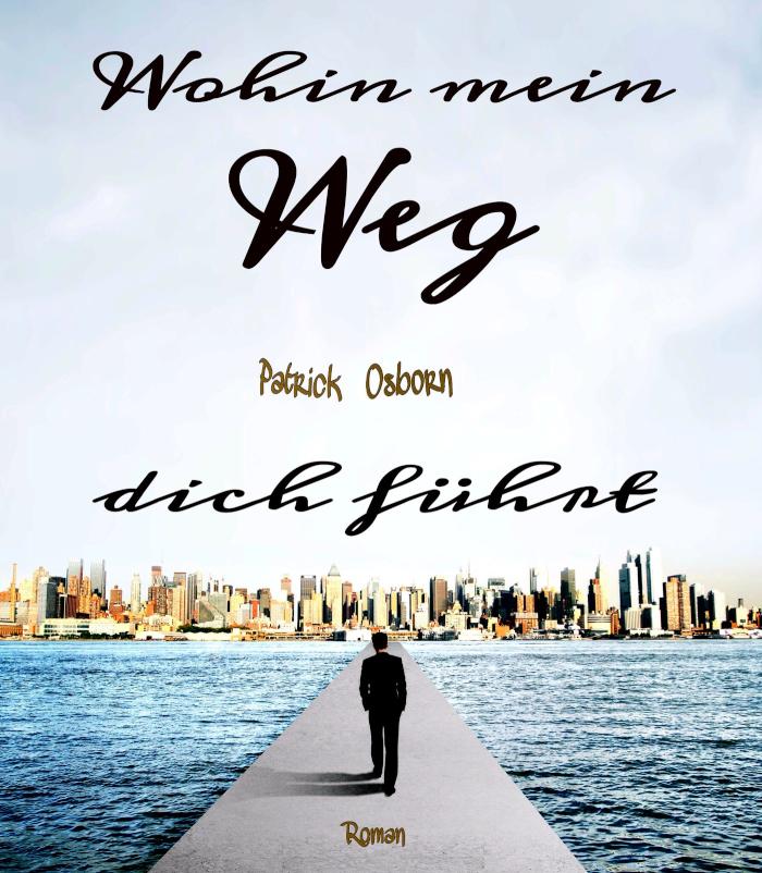 Wohin mein Weg dich führt 