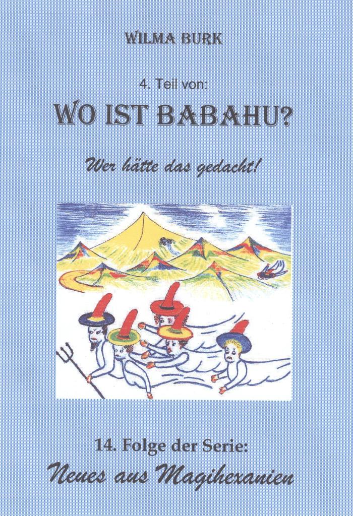 Wo ist Babahu? 4. Teil 14. Folge von: Neues aus Magihexanien