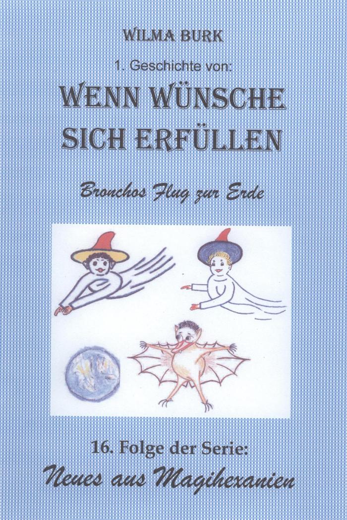 Wenn Wünsche sich erfüllen 1. Geschichte 16. Folge von: Neues aus Magihexanien