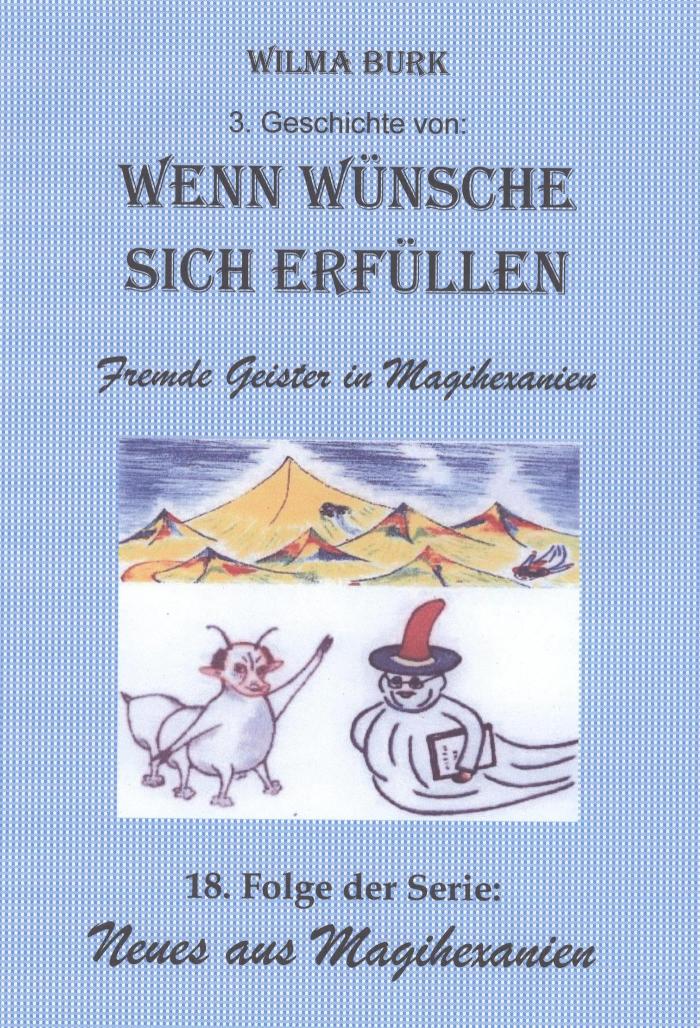 Wenn Wünsche sich erfüllen 3. Geschichte 18. Folge von: Neues aus Magihexanien