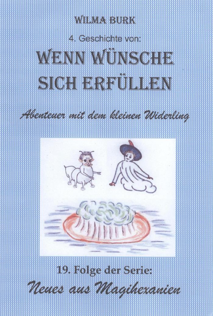 Wenn Wünsche sich erfüllen 4. Geschichte 19. Folge von: Neues aus Magihexanien
