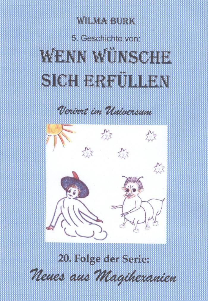 Wenn Wünsche sich erfüllen 5. Geschichte 20. Folge von: Neues aus Magihexanien