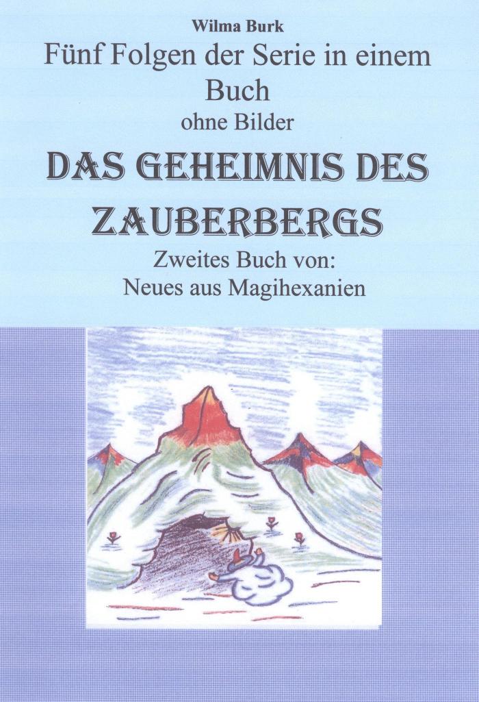 Das Geheimnis des Zauberbergs - alle fünf Folgen - ohne Bilder 2, Buch der Serie: Neues aus Magihexanien