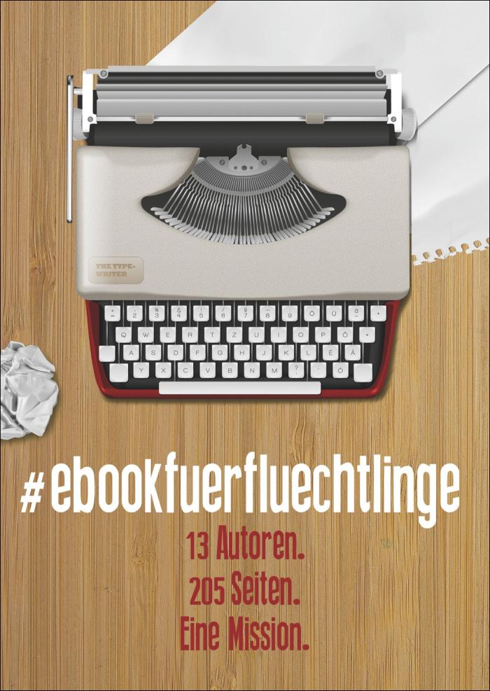 #ebookfuerfluechtlinge 13 Autoren, 205 Seiten. Eine Mission