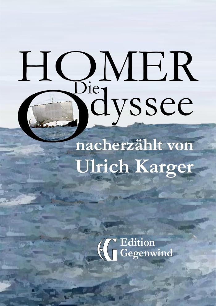Homer: Die Odyssee nacherzählt von Ulrich Karger