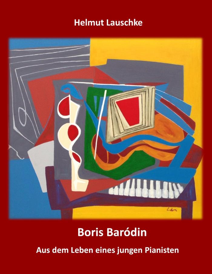 Boris Baródin Aus dem Leben eines jungen Pianisten