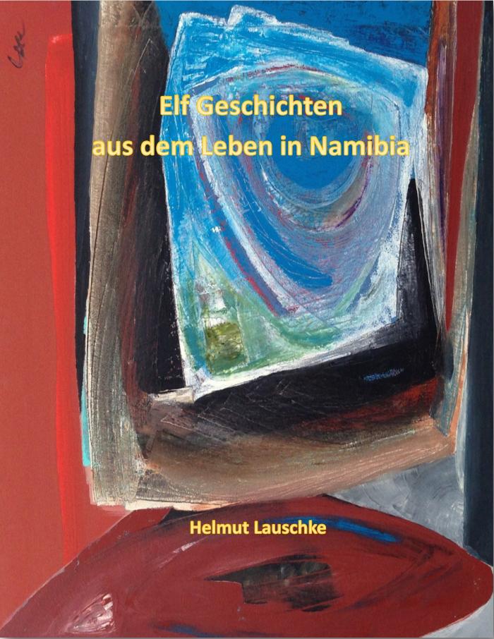 Elf Geschichten aus dem Leben in Namibia 