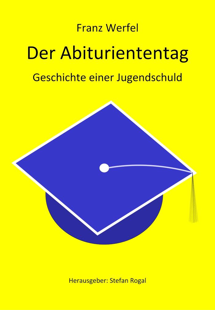 Der Abituriententag Die Geschichte einer Jugendschuld