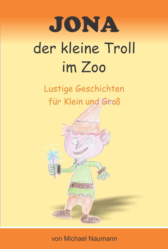 Jona der kleine Troll im Zoo der kleine Troll im Zoo