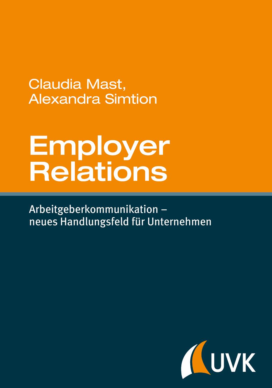 Employer Relations Arbeitgeberkommunikation - neues Handlungsfeld für Unternehmen