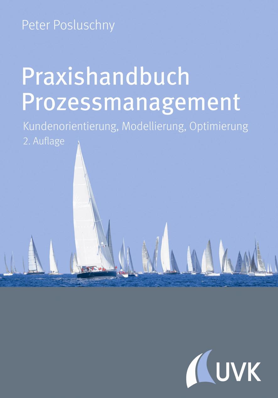 Praxishandbuch Prozessmanagement Kundenorientierung, Modellierung, Optimierung