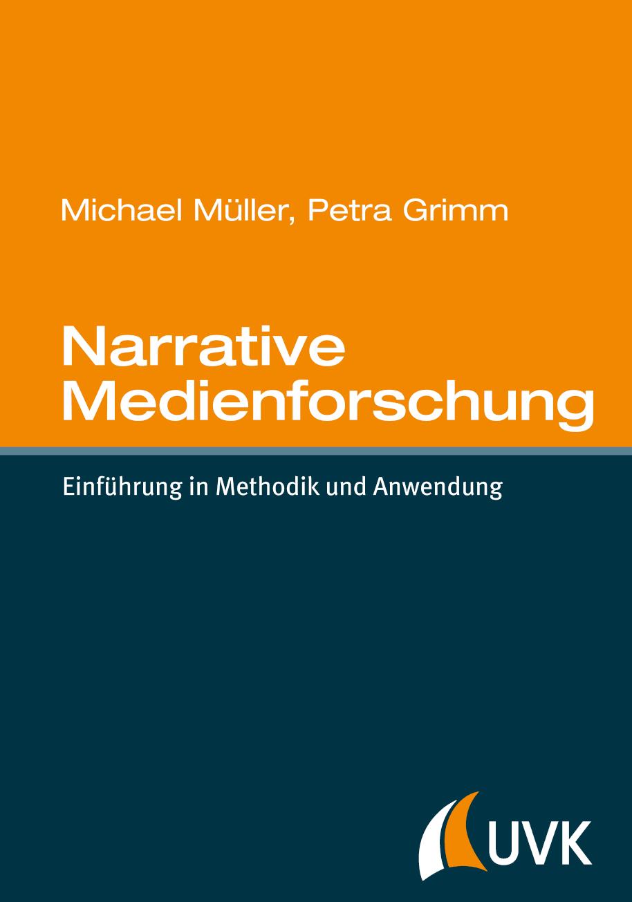 Narrative Medienforschung Einführung in Methodik und Anwendung