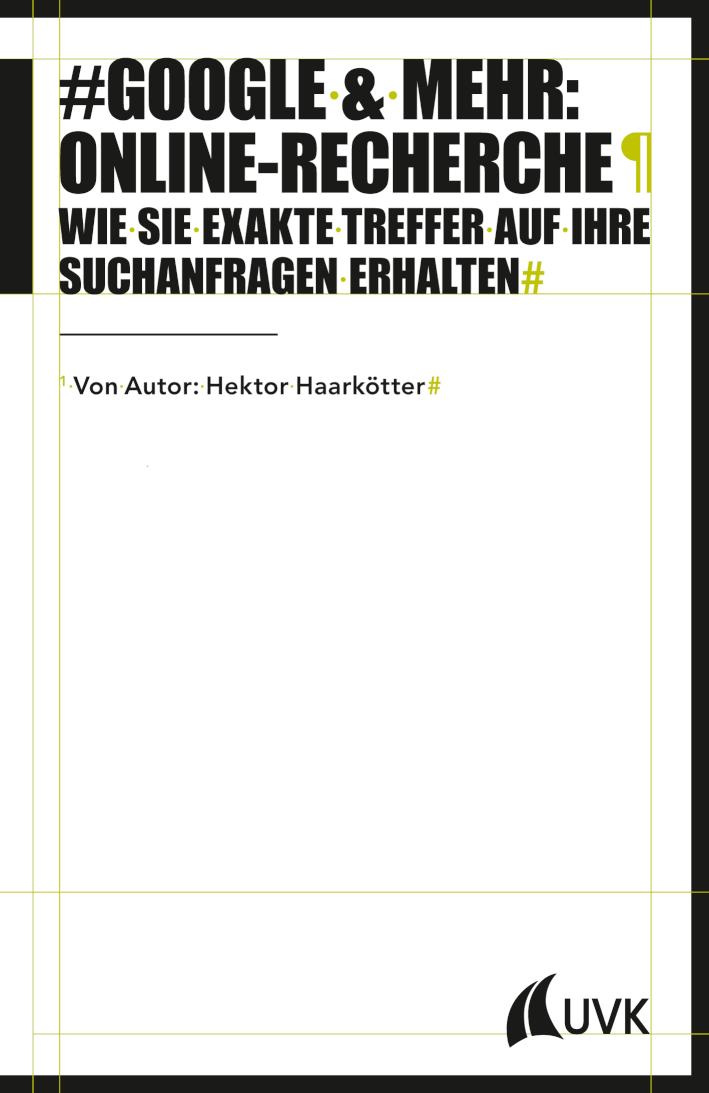 Google& mehr: Online-Recherche Wie Sie exakte Treffer auf Ihre Suchanfragen erhalten