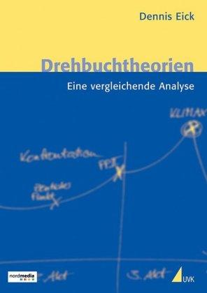 Drehbuchtheorien Eine vergleichende Analyse