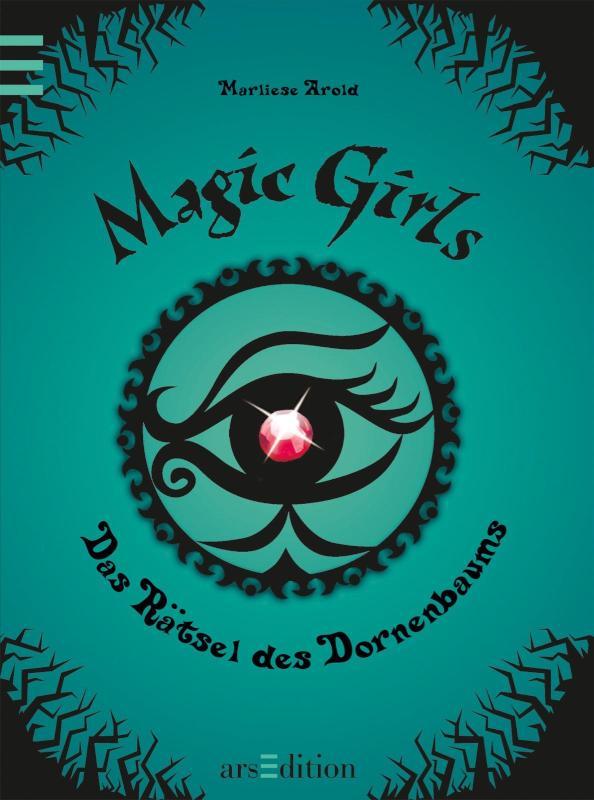 Magic Girls - Das Rätsel des Dornenbaums (Magic Girls 3) Magic Girls Bd. 3