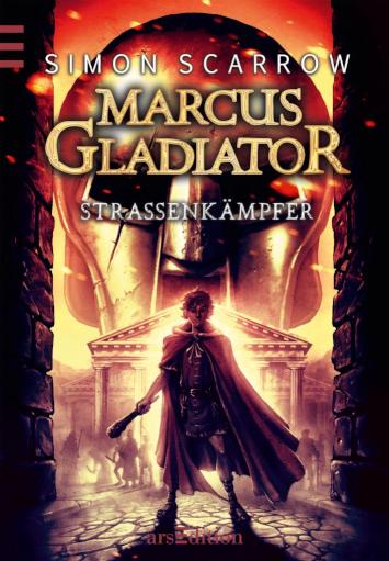 Marcus Gladiator - Straßenkämpfer (Band 2) (Marcus Gladiator 2) Marcus Gladiator Bd. 2