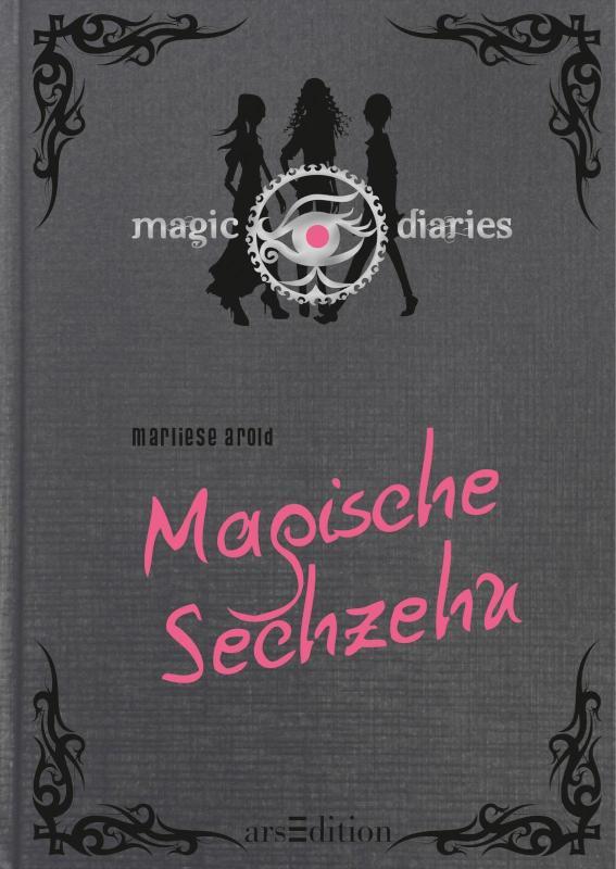 Magic Diaries. Magische Sechzehn (Magic Diaries 1) Magic Diaries Bd. 1