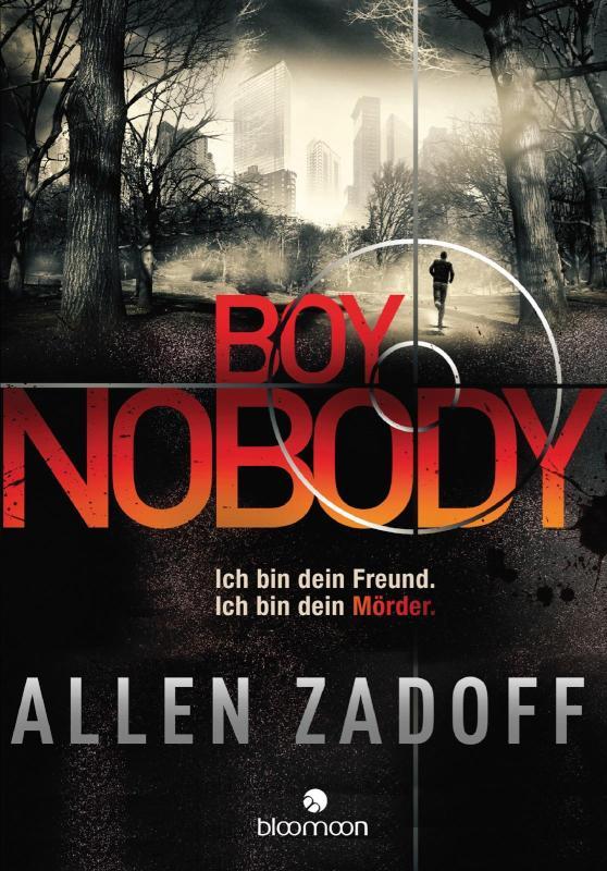 Boy Nobody (Boy Nobody 1) Ich bin dein Freund. Ich bin dein Mörder.