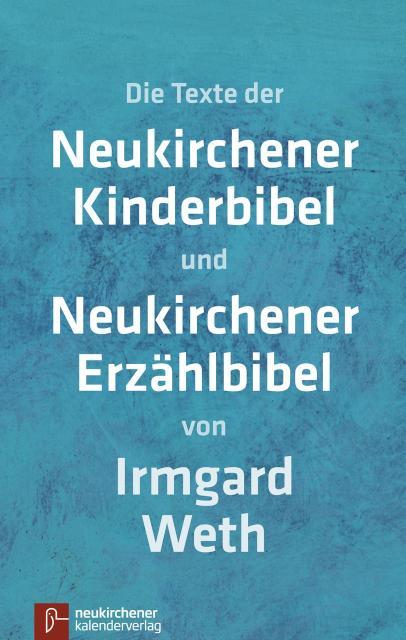 Neukirchener Kinderbibel Neukirchener Erzählbibel (ohne Illustrationen) Die Bücher der Bibel neu erschlossen und erzählt Mit Bildern von Kees de Kort