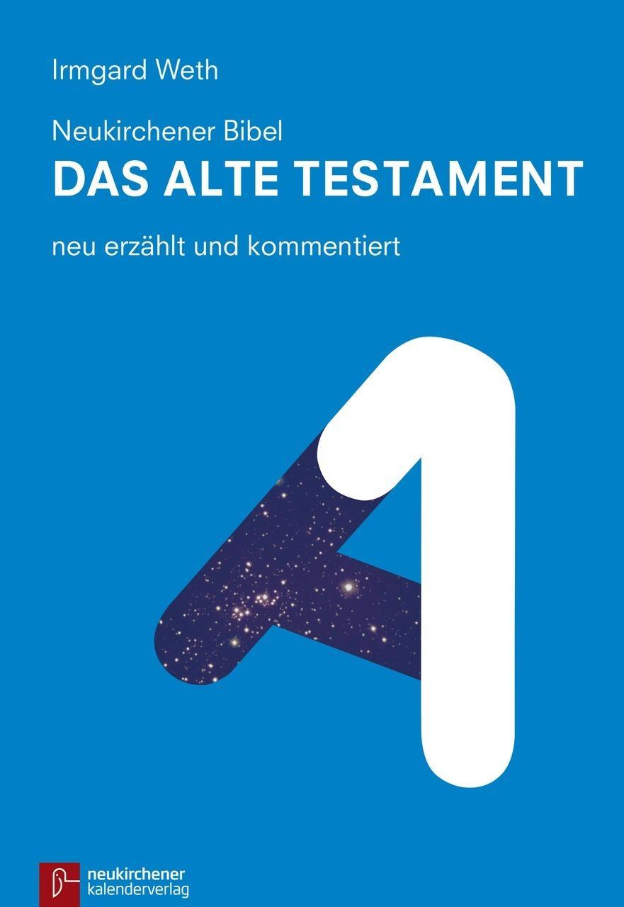 Neukirchener Bibel - Das Alte Testament neu erzählt und kommentiert