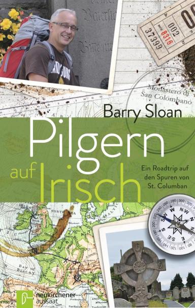 Pilgern auf Irisch Ein Roadtrip auf den Spuren von St. Columban