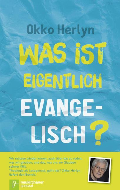 Was ist eigentlich evangelisch? Eine Orientierung