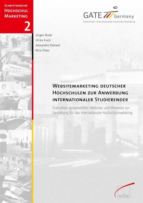 Websitemarketing deutscher Hochschulen zur Anwerbung Internationaler Studierender Evaluation ausgewählter Websites und Hinweise zur Gestaltung für das internationale Hochschulmark.