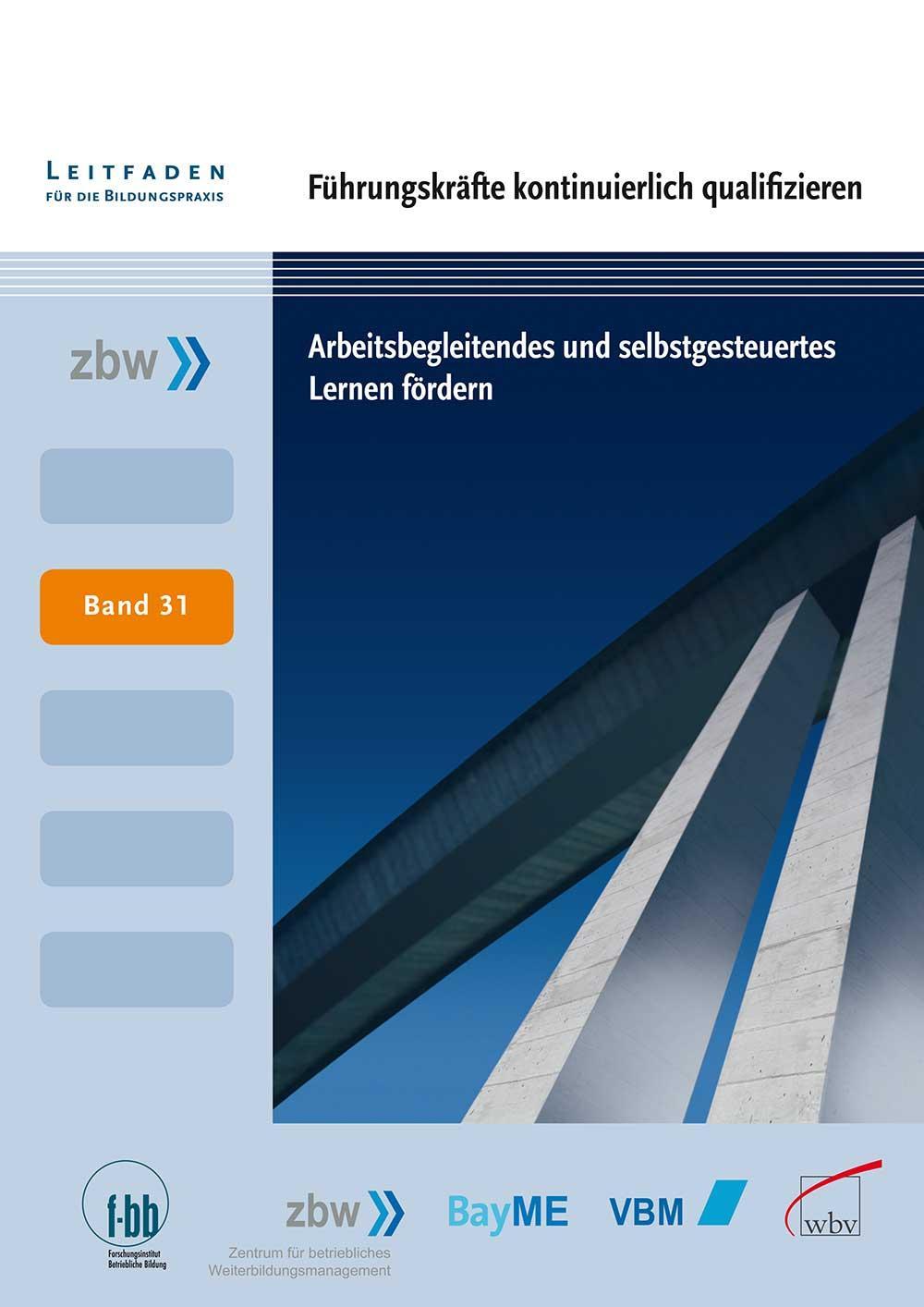 Führungskräfte kontinuierlich qualifizieren Arbeitsbegleitendes und selbstgesteuertes Lernen fördern