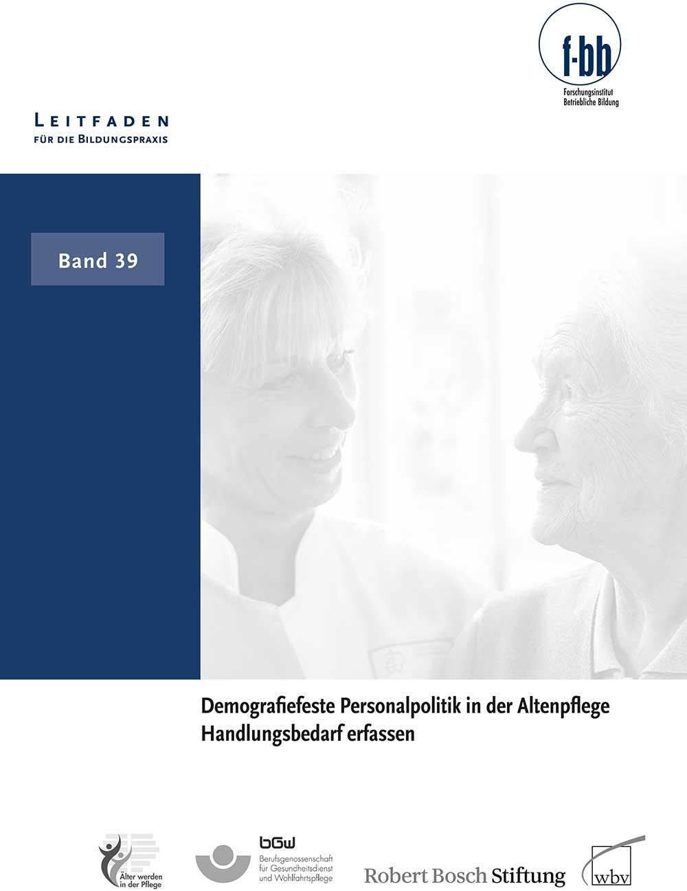 Demografiefeste Personalpolitik in der Altenpflege Handlungsbedarf erfassen