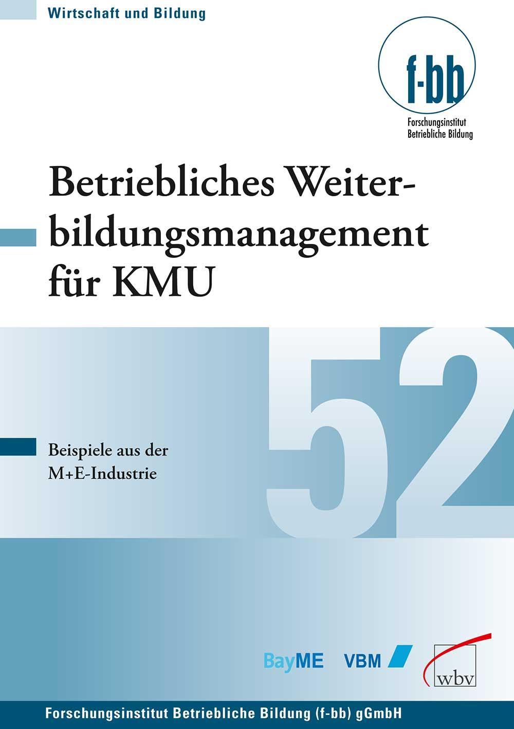 Betriebliches Weiterbildungsmanagement für KMU Beispiele aus der M+E-Industrie