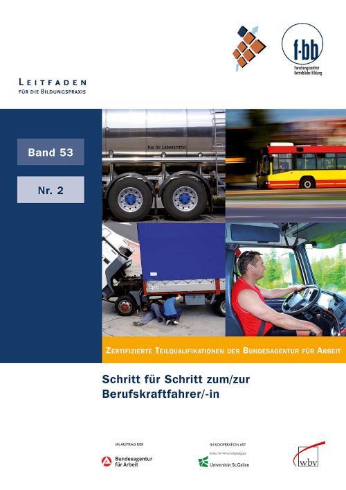 Schritt für Schritt zum/zur Berufskraftfahrer/-in Zertifizierte Teilqualifikationen der Bundesagentur für Arbeit