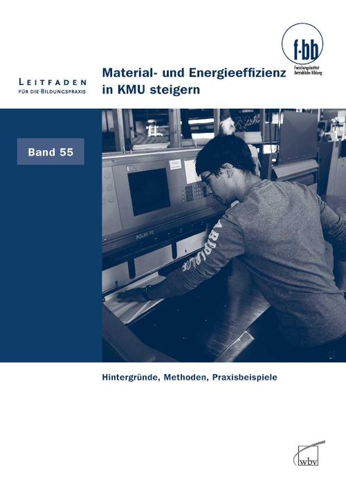 Material- und Energieeffizienz in KMU steigern Hintergründe, Methoden, Praxisbeispiele