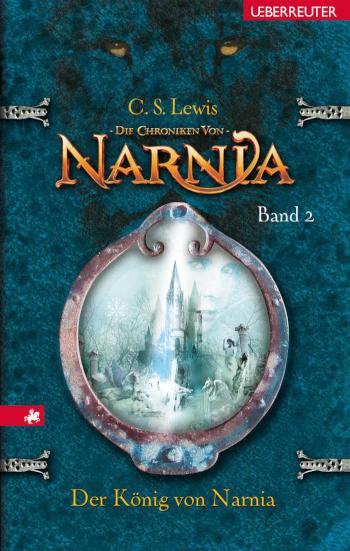 Die Chroniken von Narnia - Der König von Narnia (Bd. 2) 