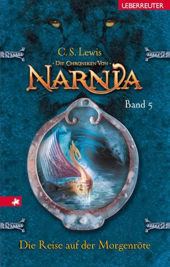Die Chroniken von Narnia - Die Reise auf der Morgenröte (Bd. 5) 