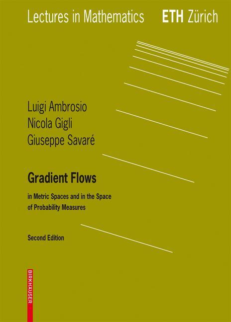 Gradient Flows In Metric Spaces and in the Space of Probability Measures