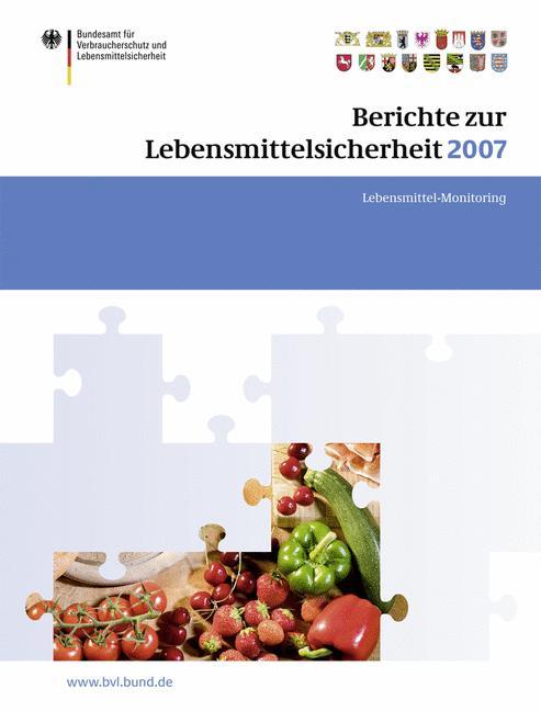 Berichte zur Lebensmittelsicherheit 2007 Lebensmittel-Monitoring