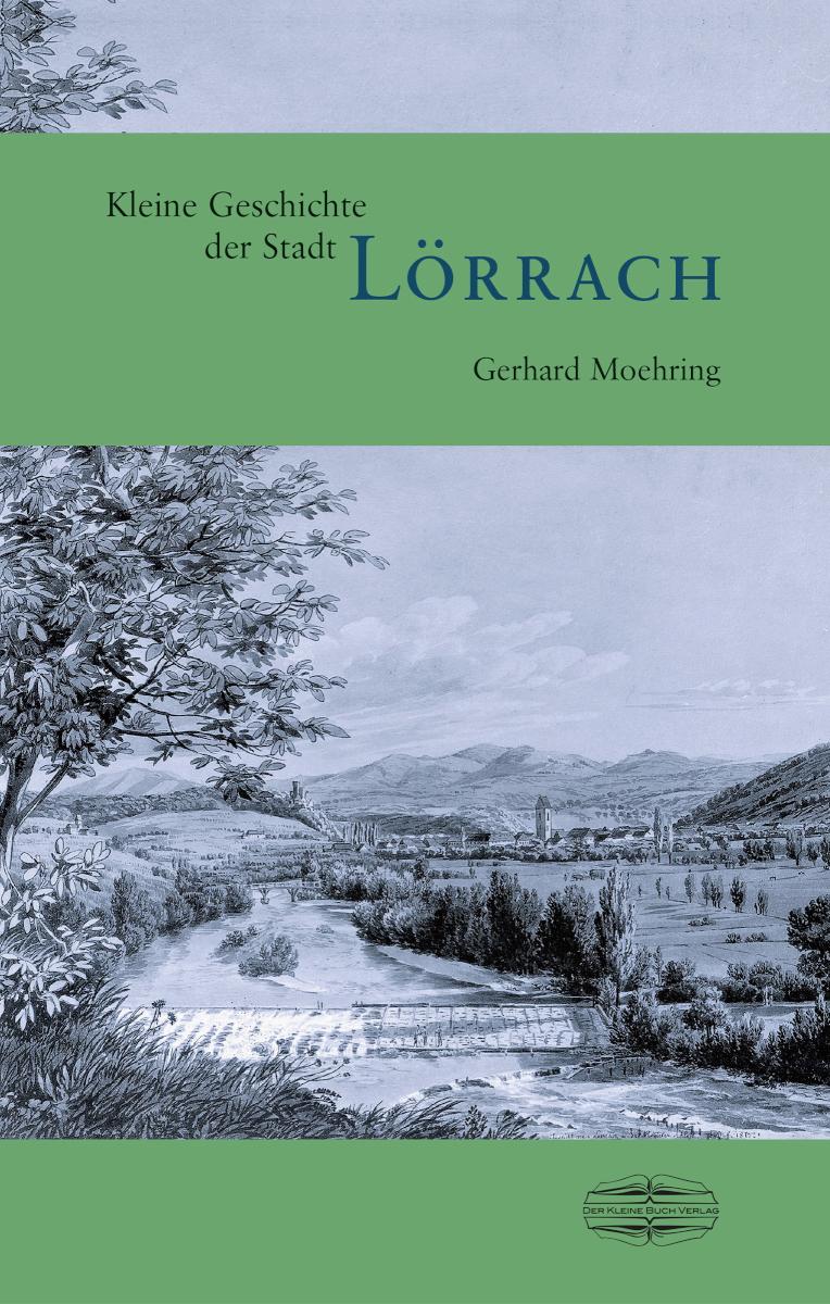 Kleine Geschichte der Stadt Lörrach 