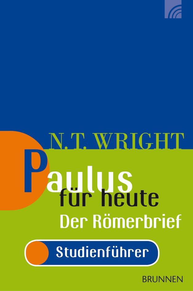 Paulus für heute: Der Römerbrief Studienführer