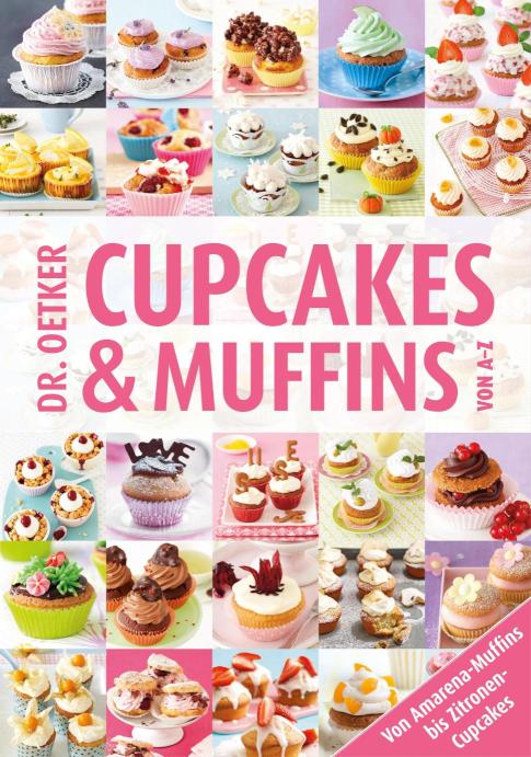 Cupcakes& Muffins von A-Z Von Amarena-Muffins bis Zitronen-Cupcakes