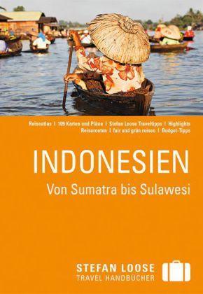 Stefan Loose Travel Handbücher Indonesien Von Sumatra bis Sulawesi