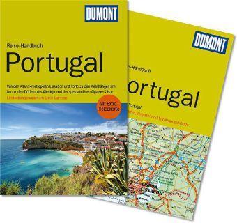 DuMont Reise-Handbuch Portugal Von den Atlantikmetropolen und Porto zu den Weinhängen am