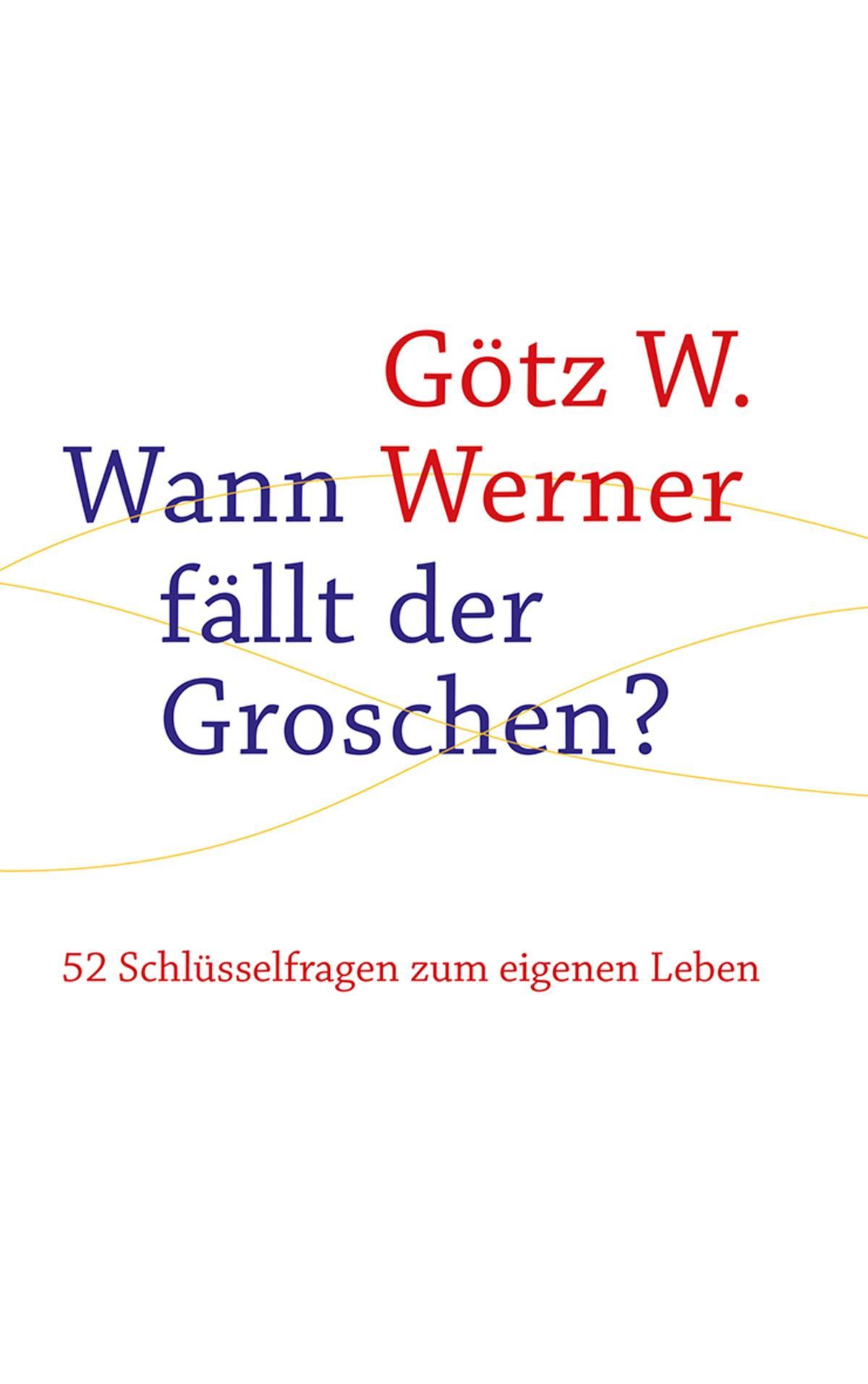 Wann fällt der Groschen? 52 Schlüsselfragen zum eigenen Leben