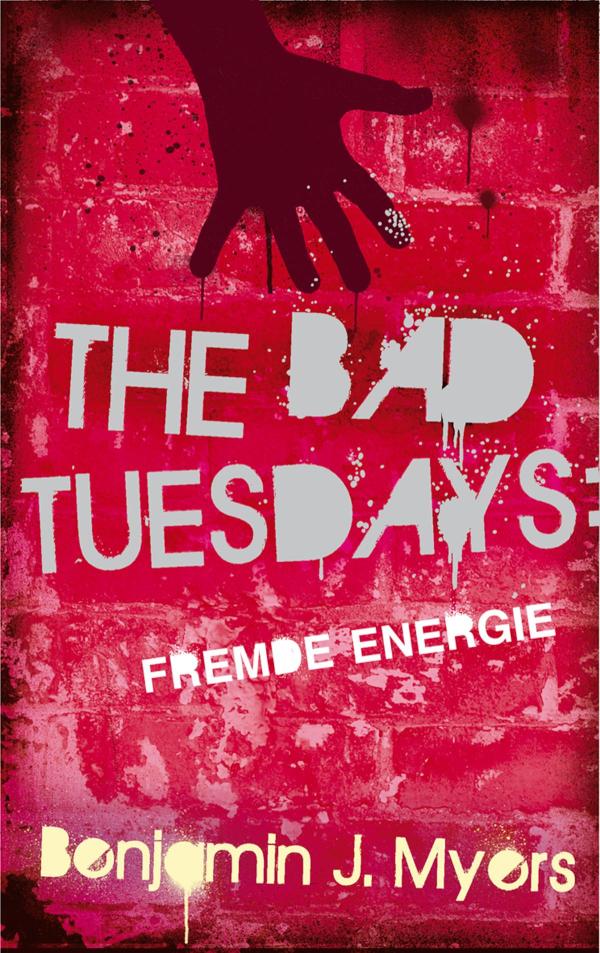 The Bad Tuesdays: Fremde Energie 