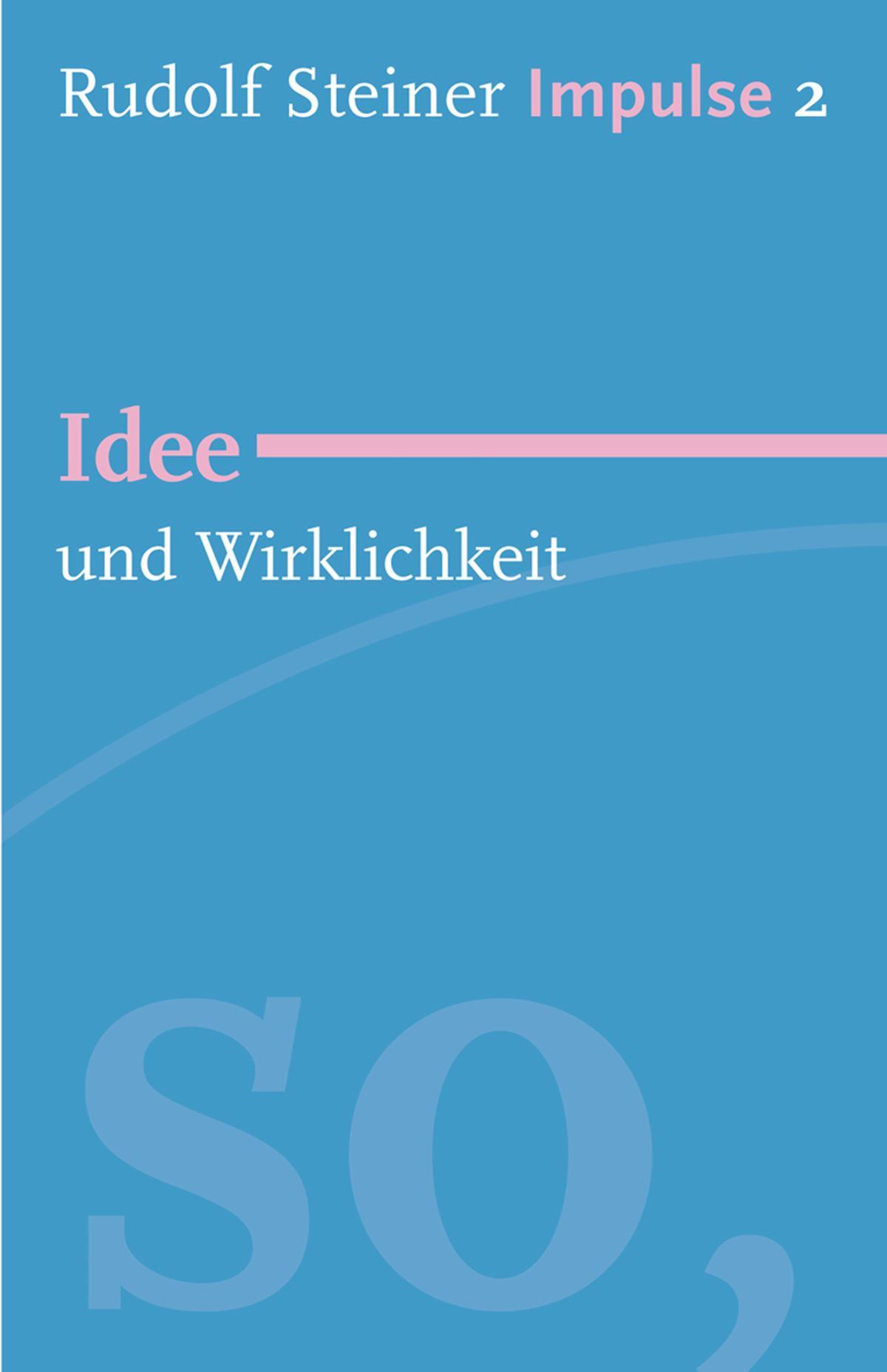 Idee und Wirklichkeit Werde ein Mensch mit Initiative: Grundlagen