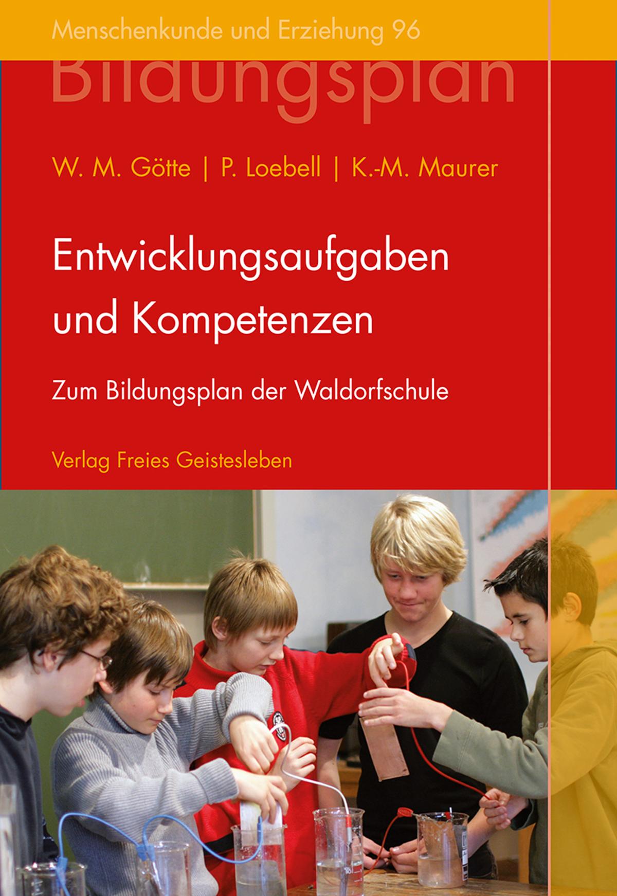 Entwicklungsaufgaben und Kompetenzen Zum Bildungsplan der Waldorfschule